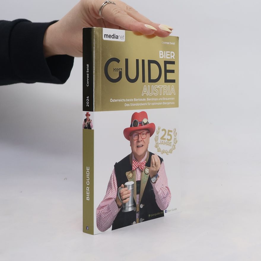 Conrad Seidl Bier Guide 2024. Österreichs beste Bierlokale, Biershops und Brauereien