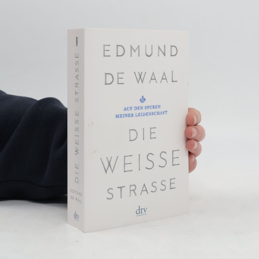 Edmund de Waal Die weiße Straße