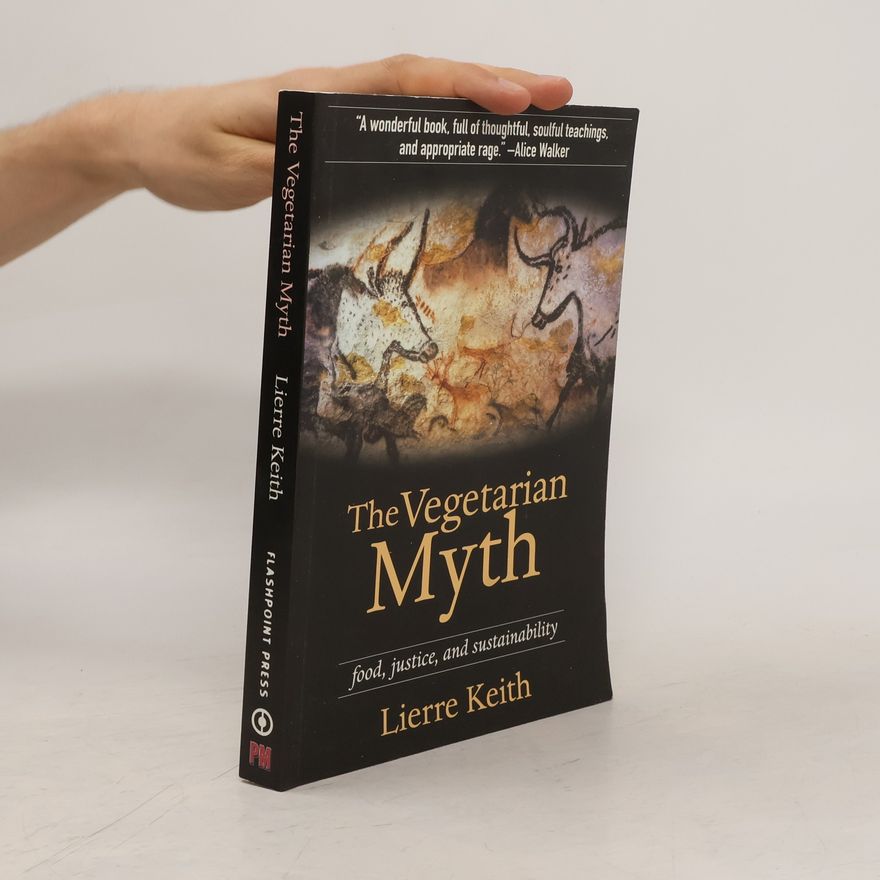 Lierre Keith The Vegetarian Myth