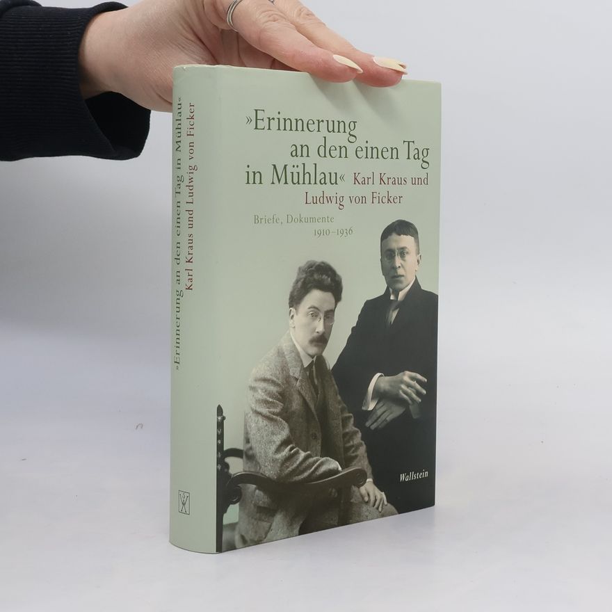 Ludwig von Ficker Erinnerung an den einen Tag in Mühlau
