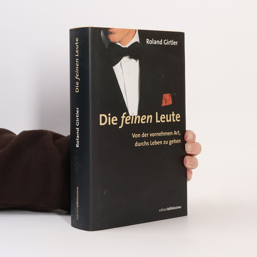 Roland Girtler Die feinen Leute