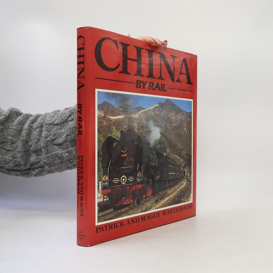 Patrick Whitehouse China by Rail