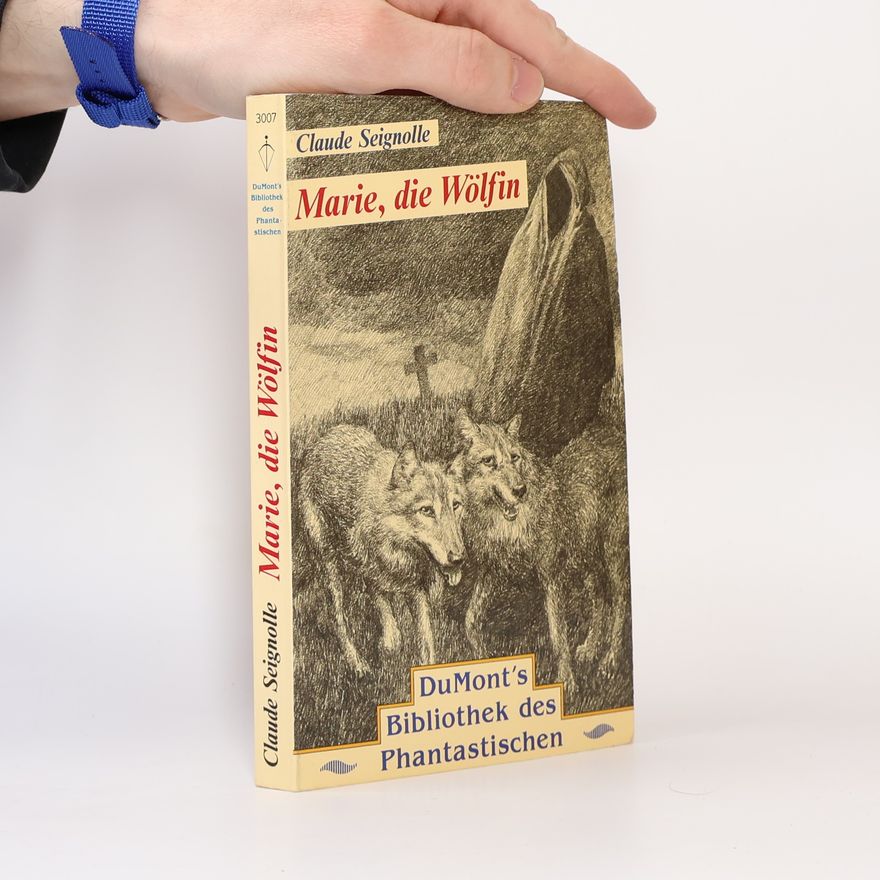 Claude Seignolle Marie, die Wölfin. Roman.