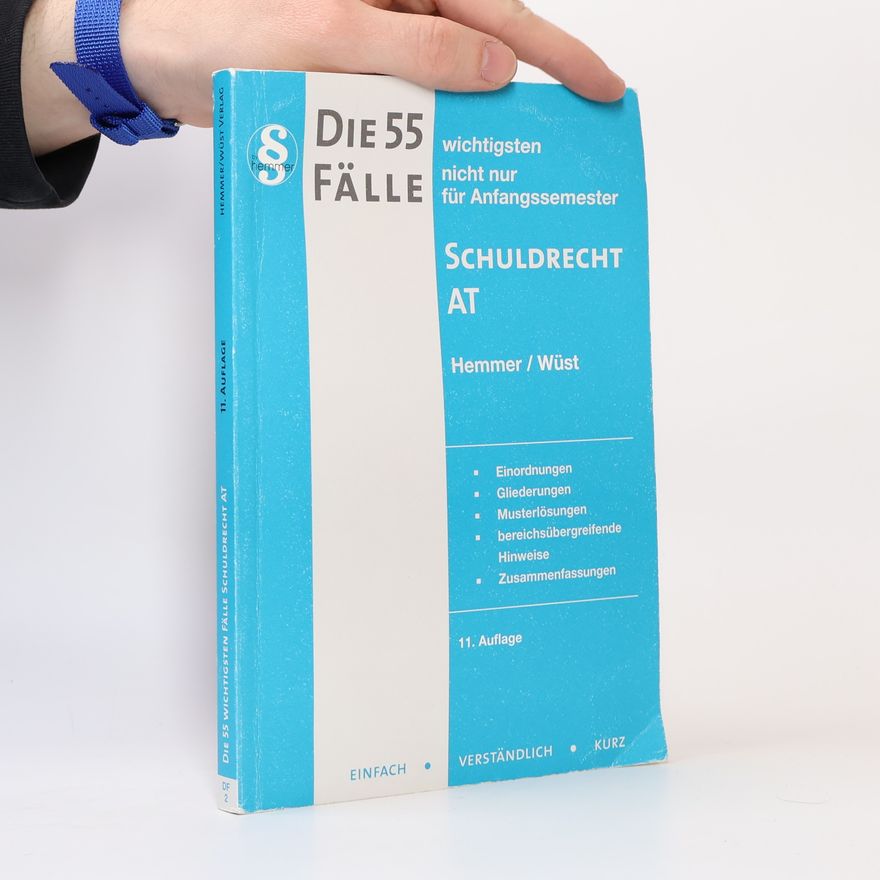 Karl-Edmund Hemmer Die 55 wichtigsten Fälle zum Schuldrecht AT