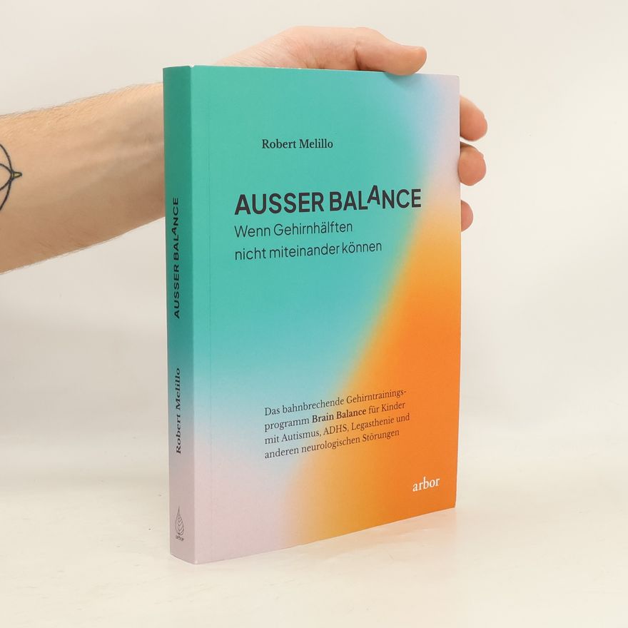 Robert Melillo Ausser Balance - wenn Gehirnhälften nicht miteinander können