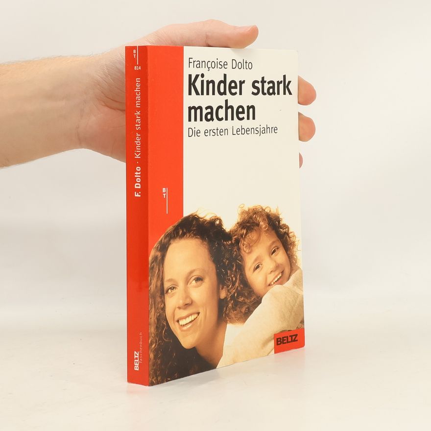 Françoise Dolto Beltz Taschenbuch - 814: Kinder stark machen