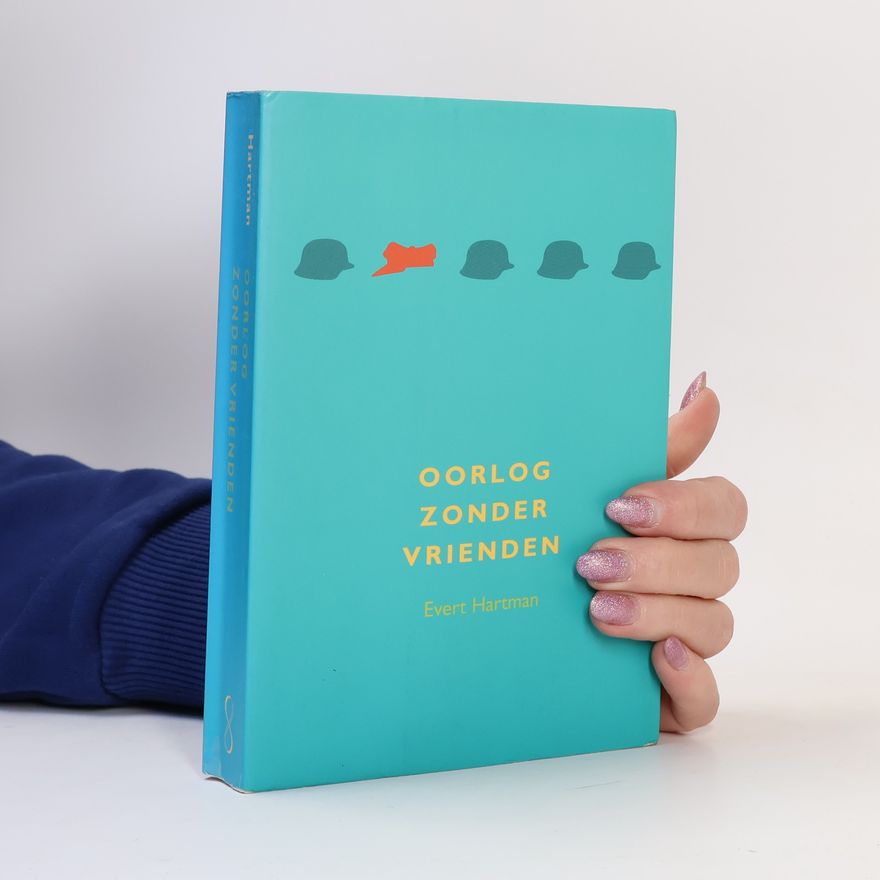 Evert Hartman Oorlog zonder vrienden