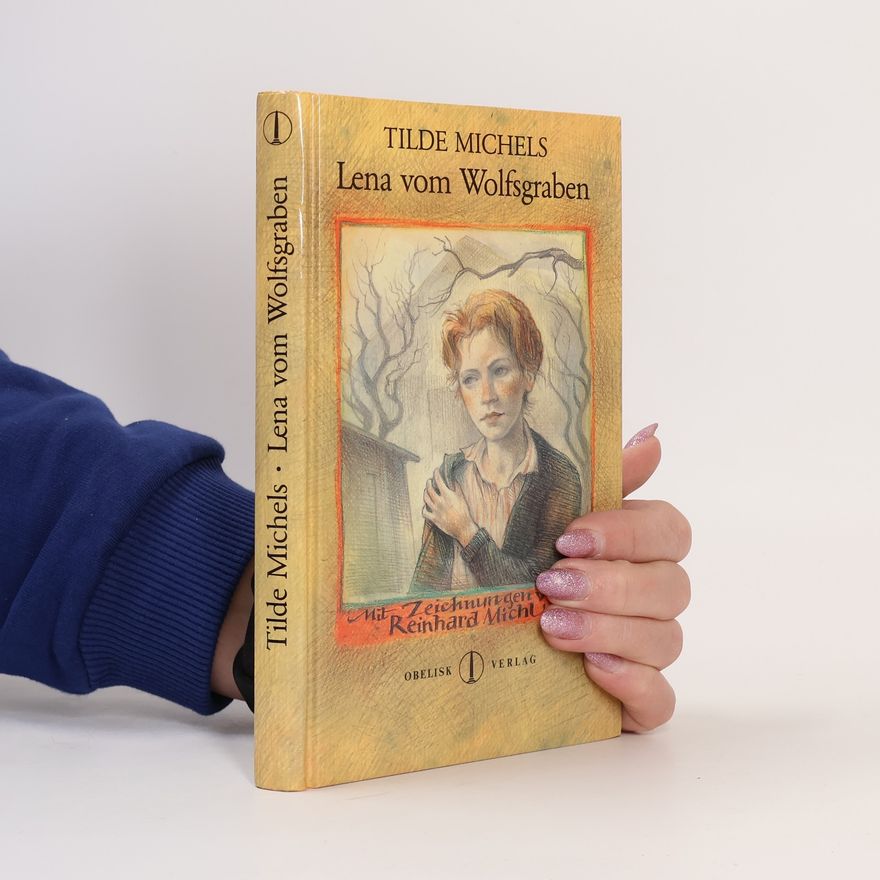 TIlde Machels Lena vom Wolfsgraben: Ein Roman für Kinder