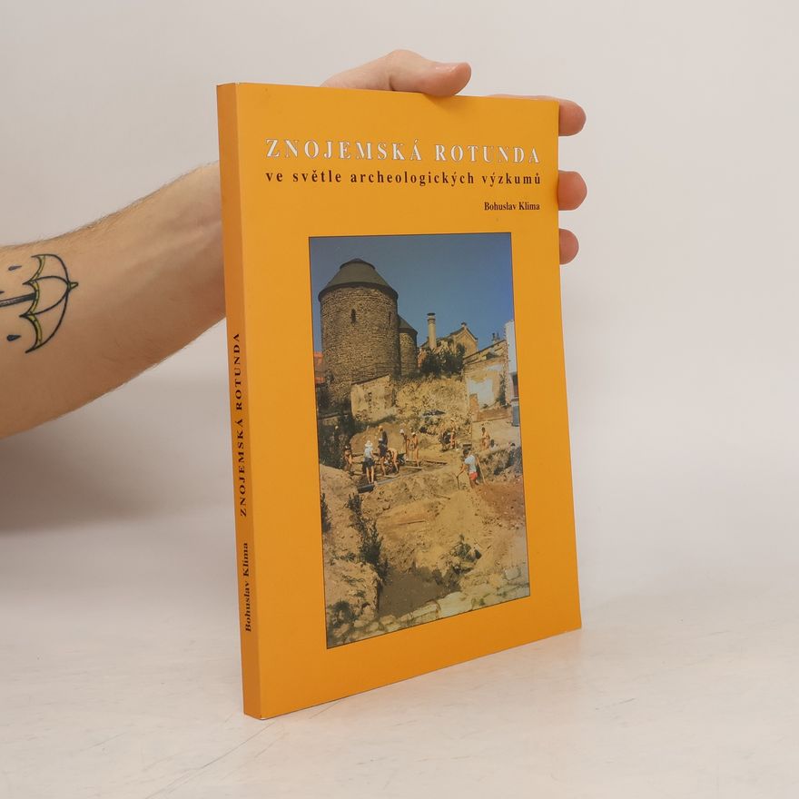 Bohuslav Klíma Znojemská rotunda ve světle archeologických výzkumů
