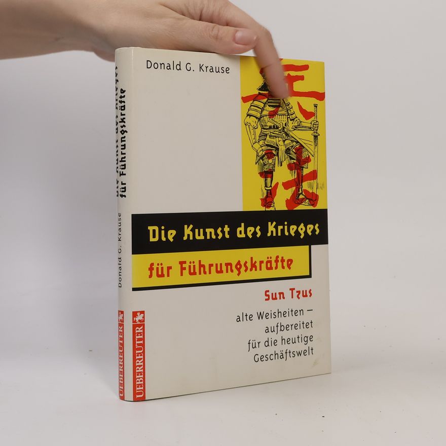 Donald G. Krause Die Kunst des Krieges für Führungskräfte