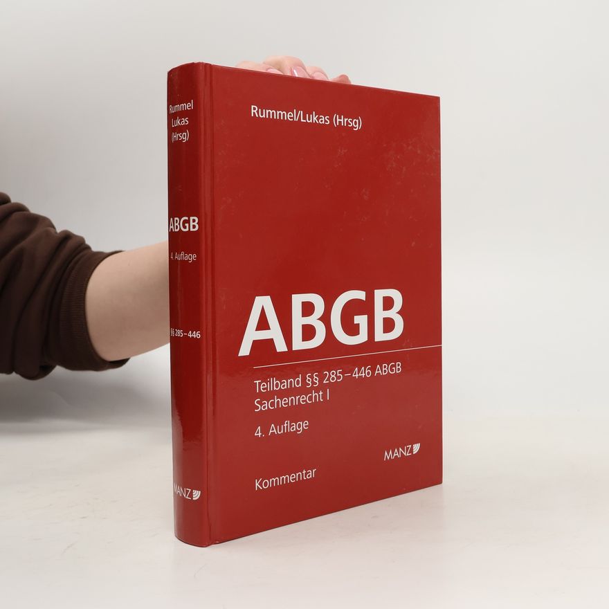 Meinhard Lukas Kommentar zum Allgemeinen bürgerlichen Gesetzbuch : mit wichtigen Nebengesetzen und EU-Verordnungen. Teiband §§ 285-446 ABGB, (Sachenrecht I)