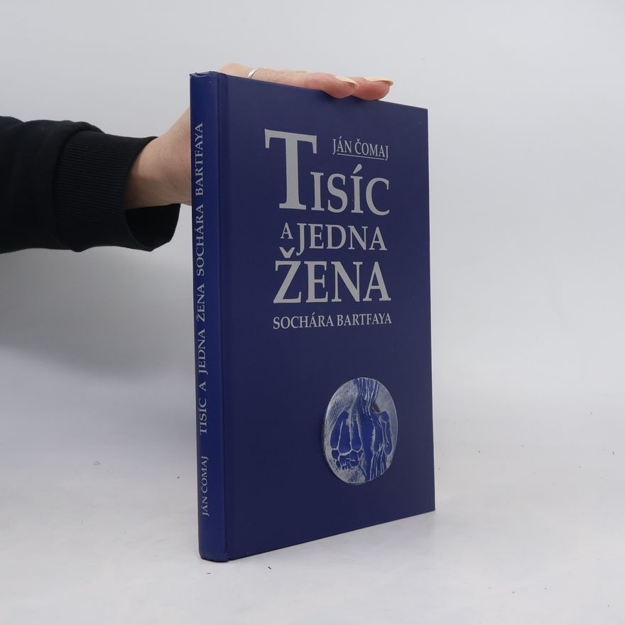 Ján Čomaj Tisíc a jedna žena sochára Bartfaya