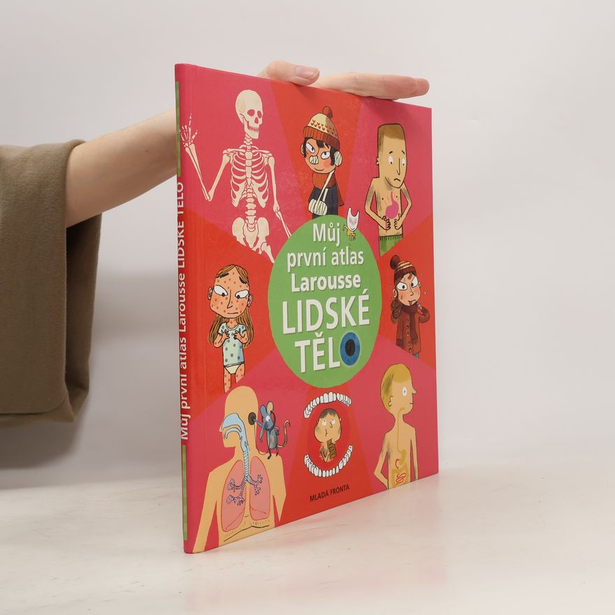 AA.VV. Můj první atlas Larousse. Lidské tělo