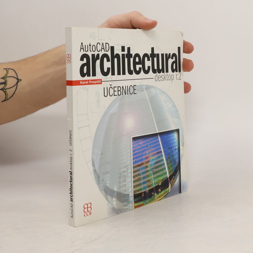 Karel Pospíšil AutoCAD Architectural Desktop Release 2. Učebnice