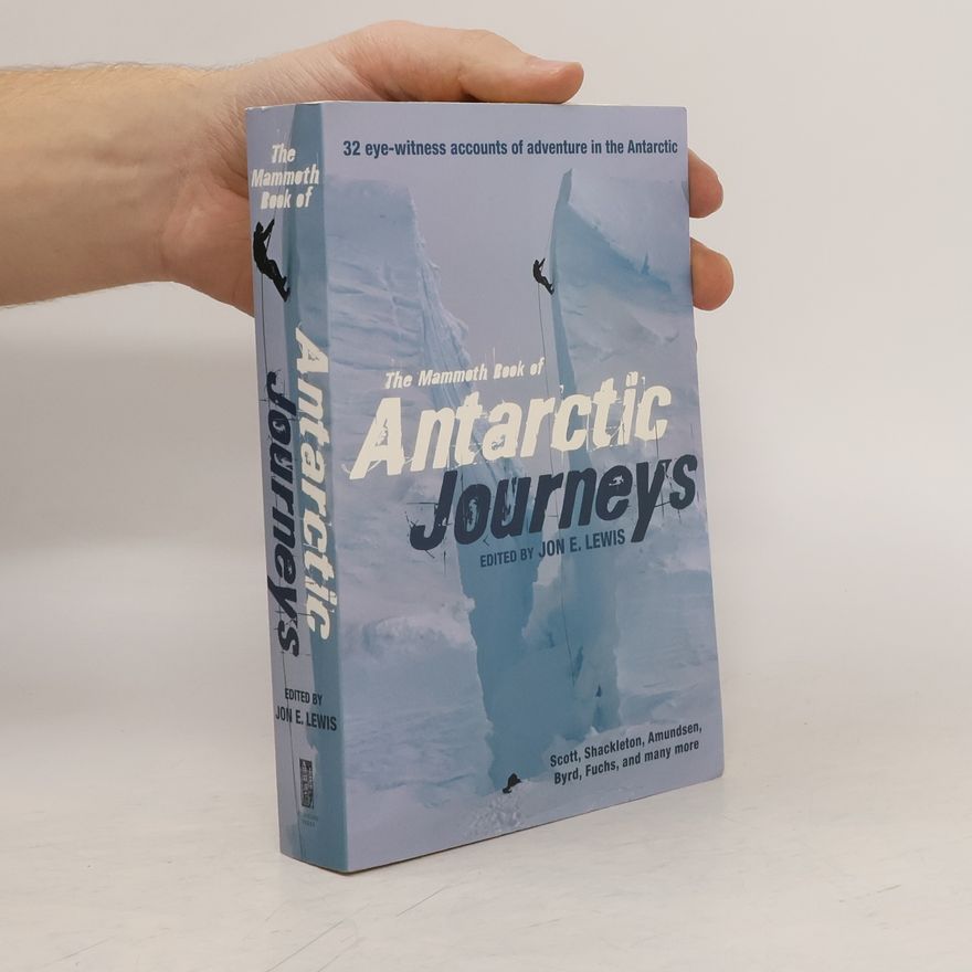 Jon E. Lewis The Mammoth Book of Antarctic Journeys