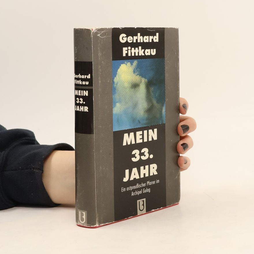 Gerhard Fittkau Mein dreiunddreissigstes Jahr