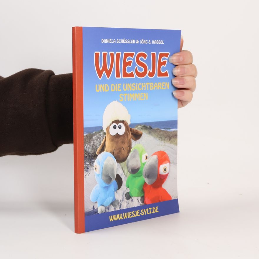 Daniela Schüssler Wiesje und die Unsichtbaren Stimmen