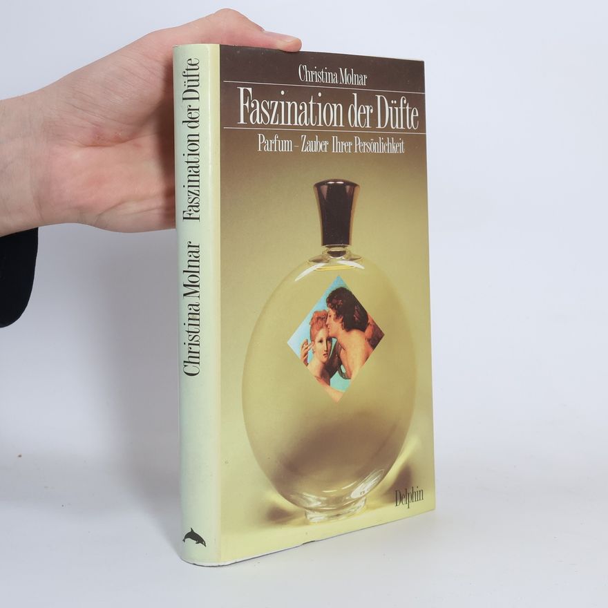 Christina Molnar Faszination der Düfte