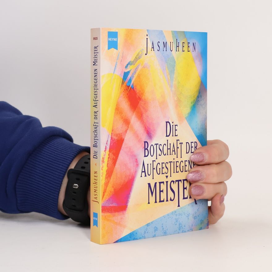 Jasmuheen Die Botschaft der aufgestiegenen Meister
