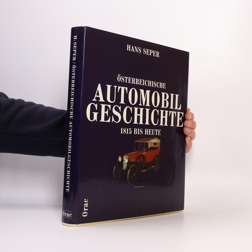 Hans Seper Österreichische Automobilgeschichte 1815 bis heute