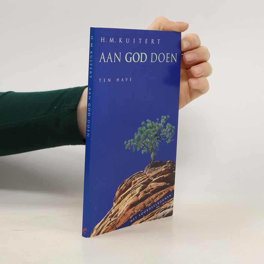 Harminus Martinus Kuitert Aan God Doen