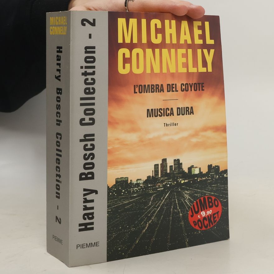 Michael Connelly Harry Bosch Collection: L'ombra del coyote. Musica dura