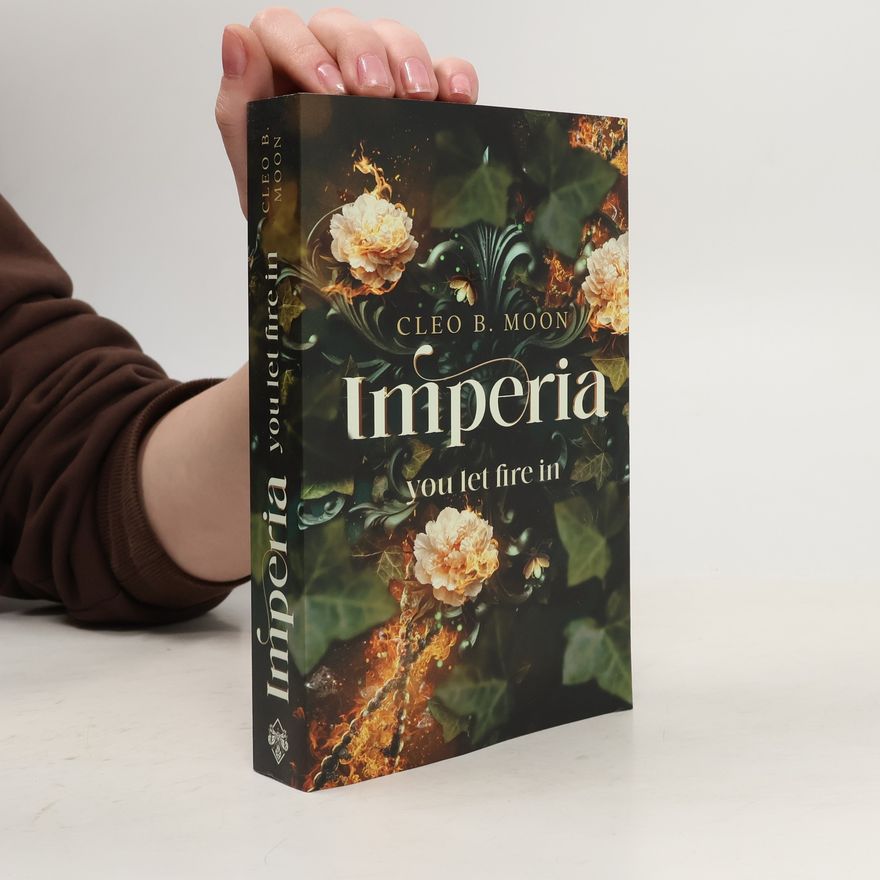 Cleo B. Moon Imperia-Trilogie: Imperia - You Let the Fire In