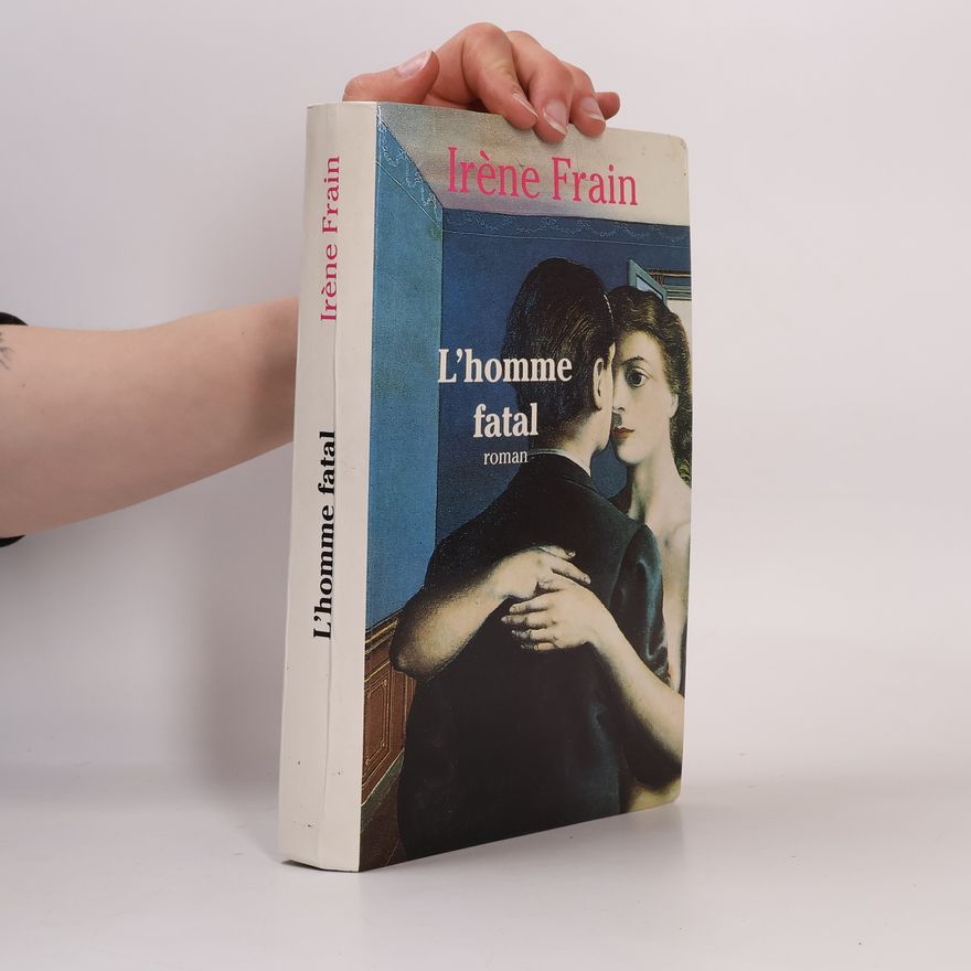 Irène Frain L'Homme Fatal