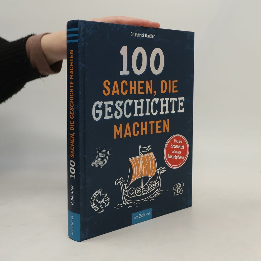 Patrick Henßler 100 Sachen, die Geschichte machten