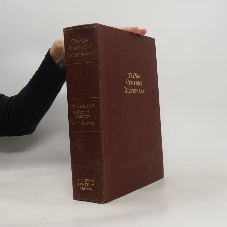 Collectif d'auteurs The New Century Dictionary. Volume Two. Pock-mark-Zymurgy