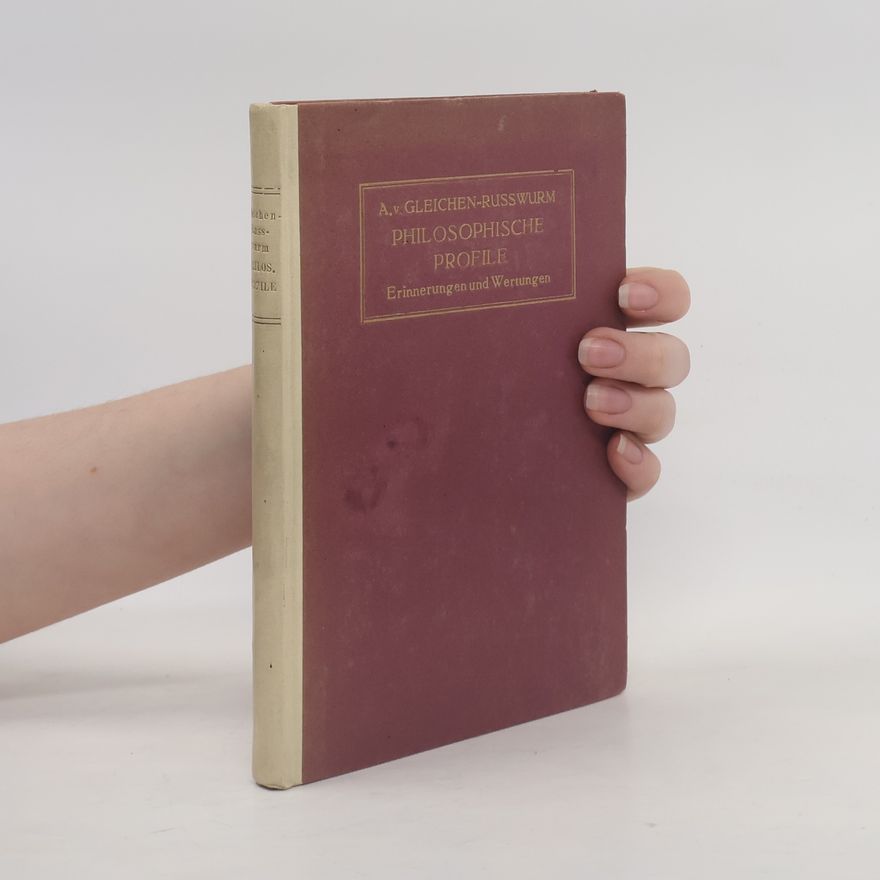 Alexander Gleichen-Russwurm Philosophische Profile