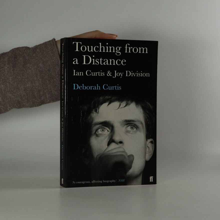Deborah Curtis Touching From a Distance