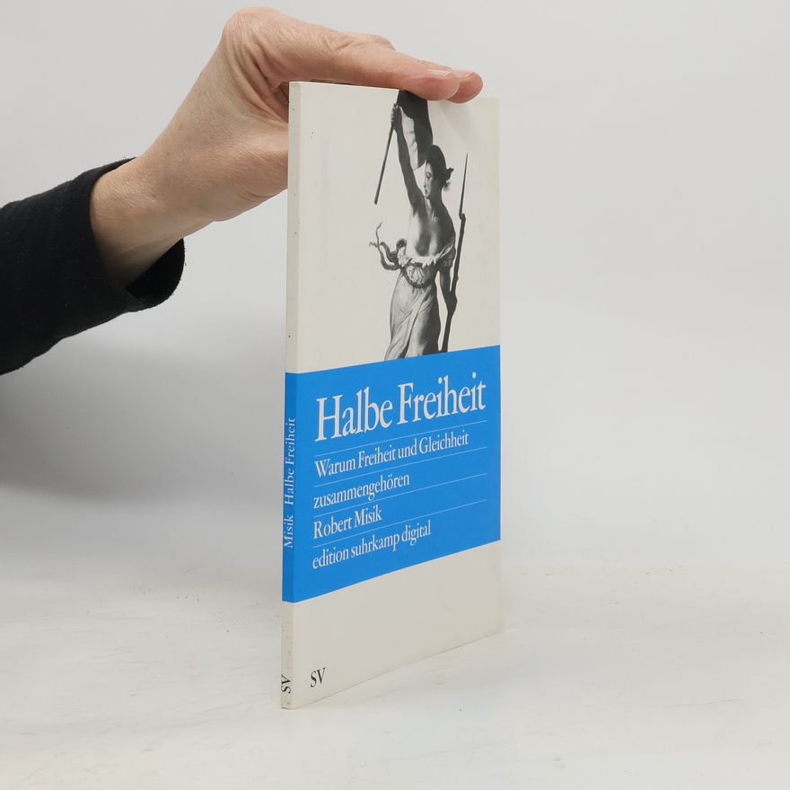 Robert Misik Halbe Freiheit