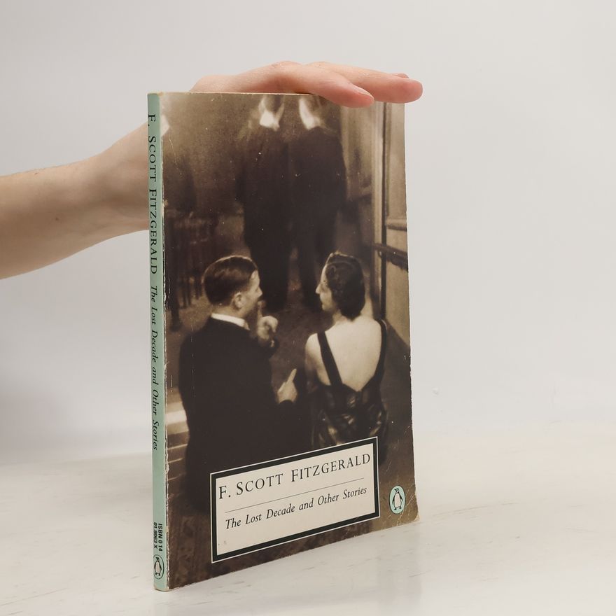 F. Scott Fitzgerald The Lost Decade and Other Stories