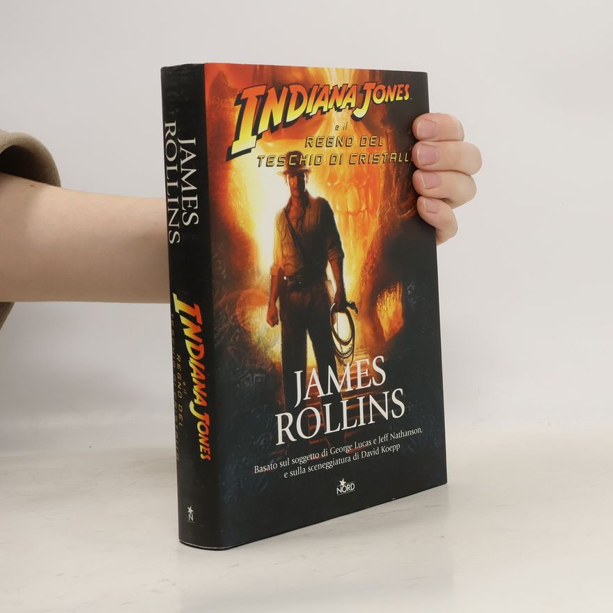 James Rollins Indiana Jones e il Regno del Teschio di Cristallo