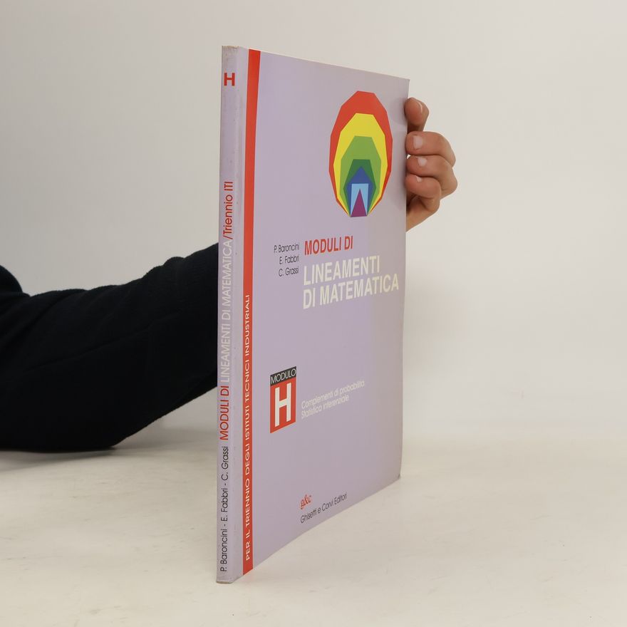 E. Fabbri Moduli di lineamenti di matematica. Modulo H. Complementi di probabilità statistica. Per il triennio degli Ist. tecnici industriali