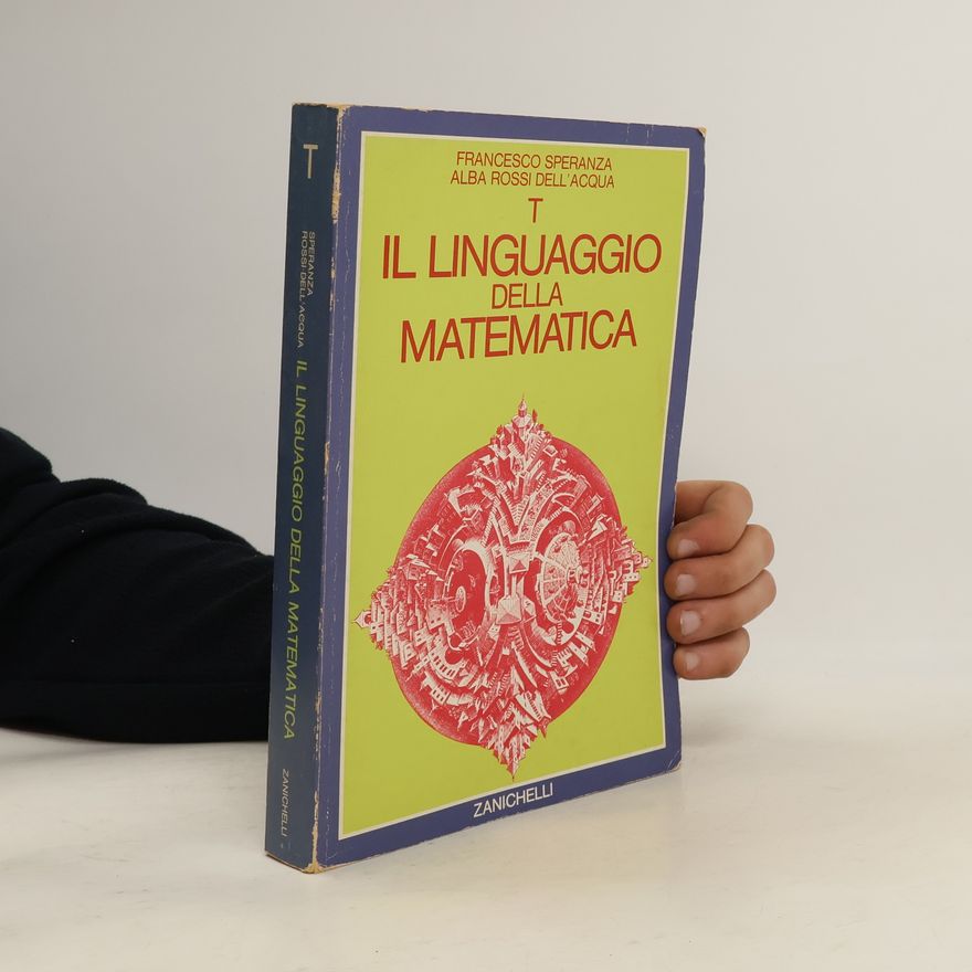 Francesco Speranza Il linguaggio della matematica