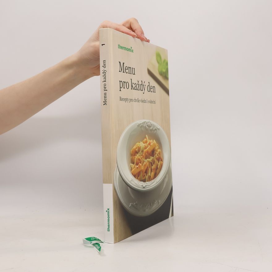 Renáta Koštýřová Menu pro každý den. Recepty pro chvíle všední i sváteční