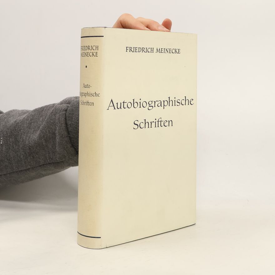 Friedrich Meinecke Autobiographische Schriften