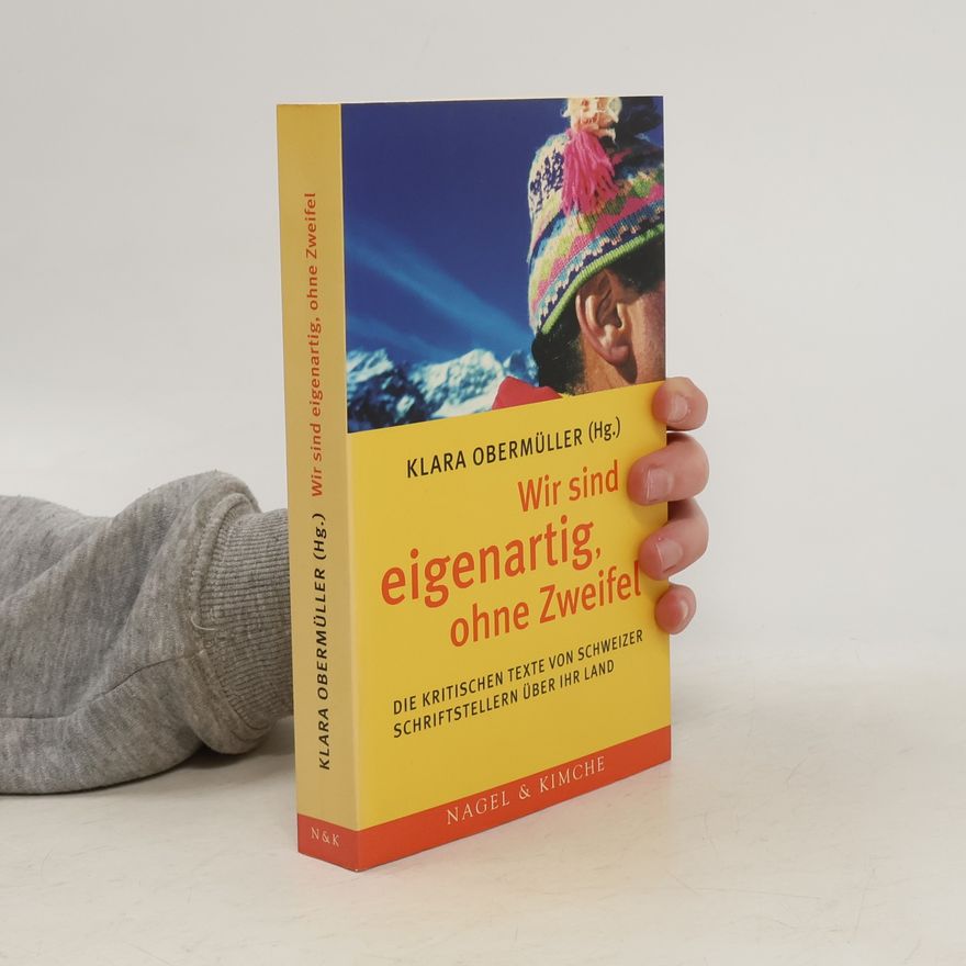 Klara Obermüller Wir sind eigenartig, ohne Zweifel