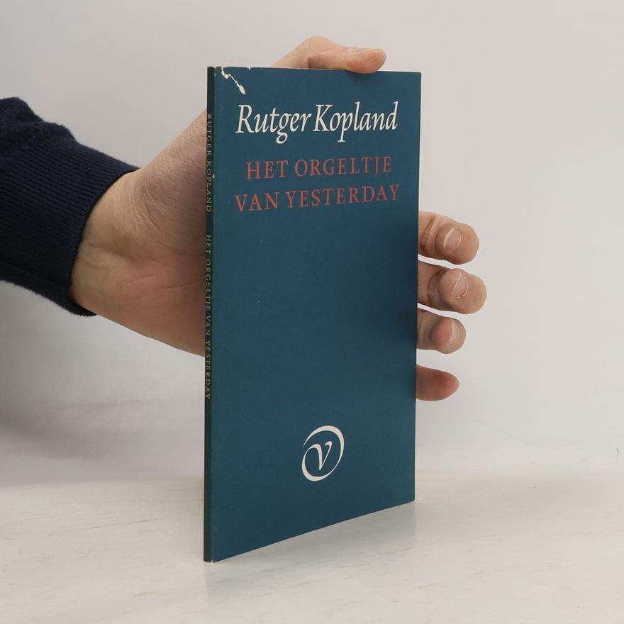 Rutger Kopland Het orgeltje van yesterday