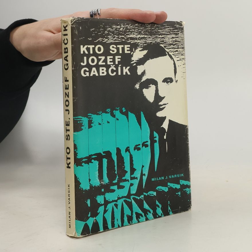 Milan Varsik Kto ste, Jozef Gabčík