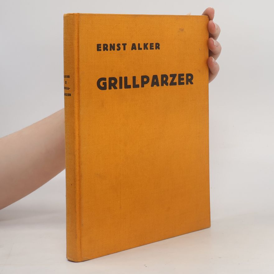 Ernst Alker Franz Grillparzer