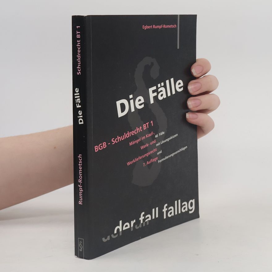 Egbert Rumpf-Rometsch Die Fälle. BGB, Schuldrecht BT