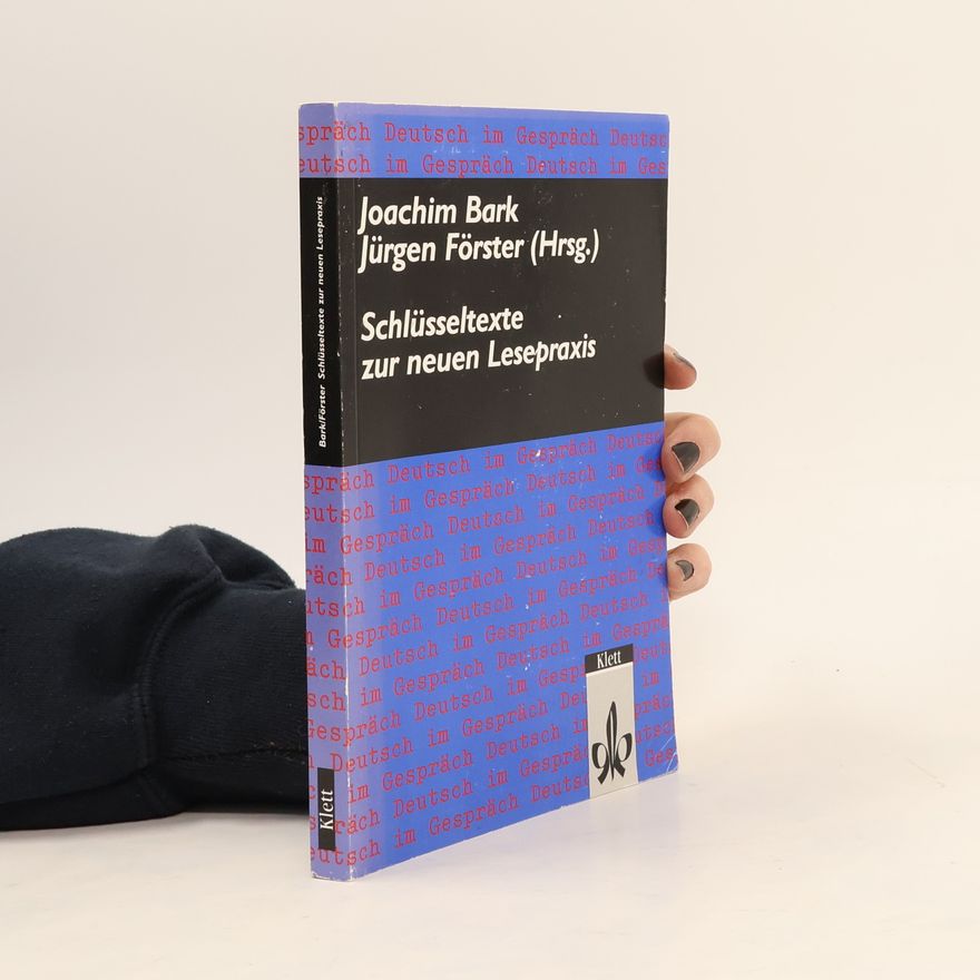 Jürgen Förster Schlüsseltexte zur neuen Lesepraxis