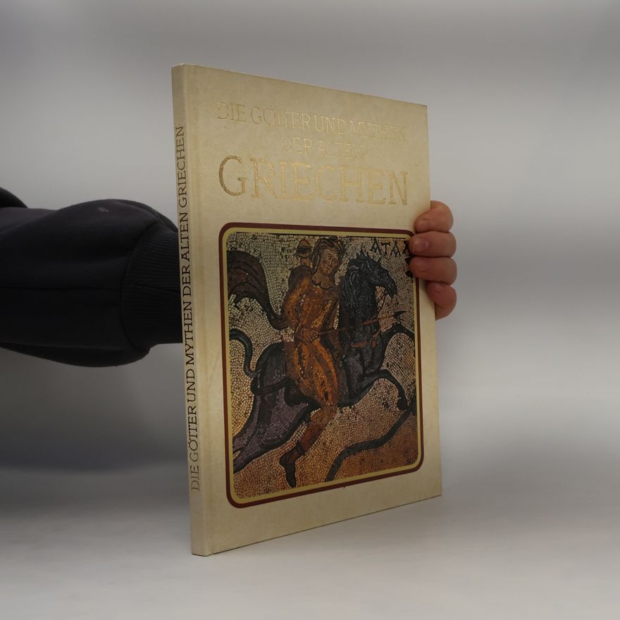 Autorenkollektiv Die Götter und Mythen der Alten Griechen