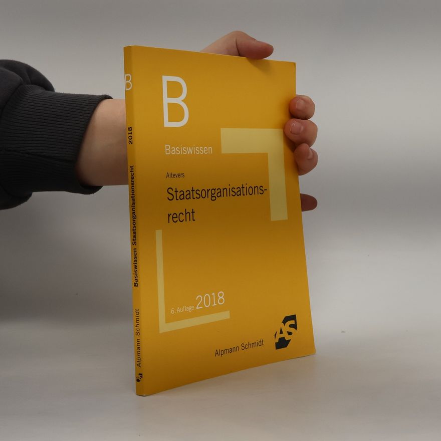 Ralf Altevers Basiswissen Staatsorganisationsrecht - 6. Auflage 2018