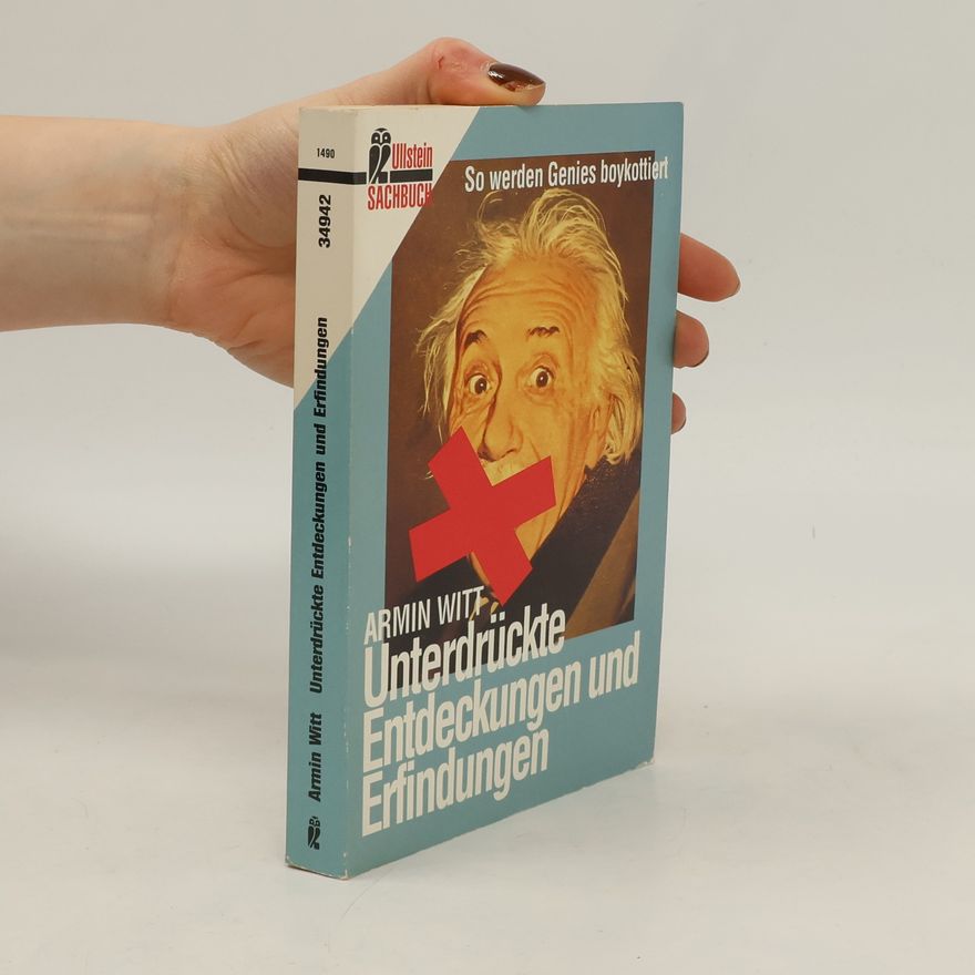 Armin Witt Unterdrückte Entdeckungen und Erfindungen