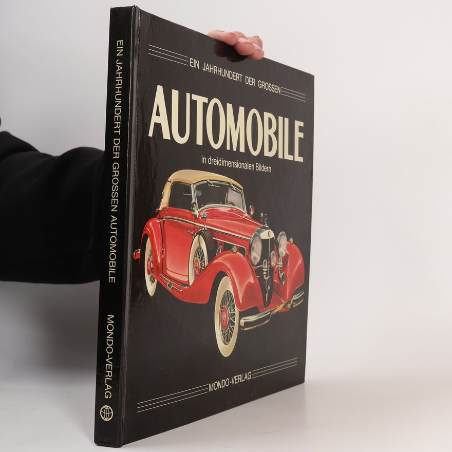 Autorenkollektiv Ein Jahrhundert der grossen Automobile
