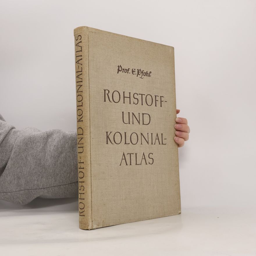 Ernst Pfohl Rohstoff- und Kolonial-Atlas